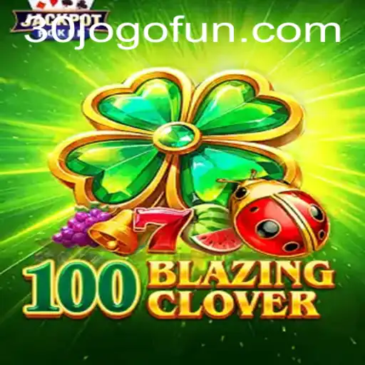 100BlazingClover: A Nova Sensação dos Jogos